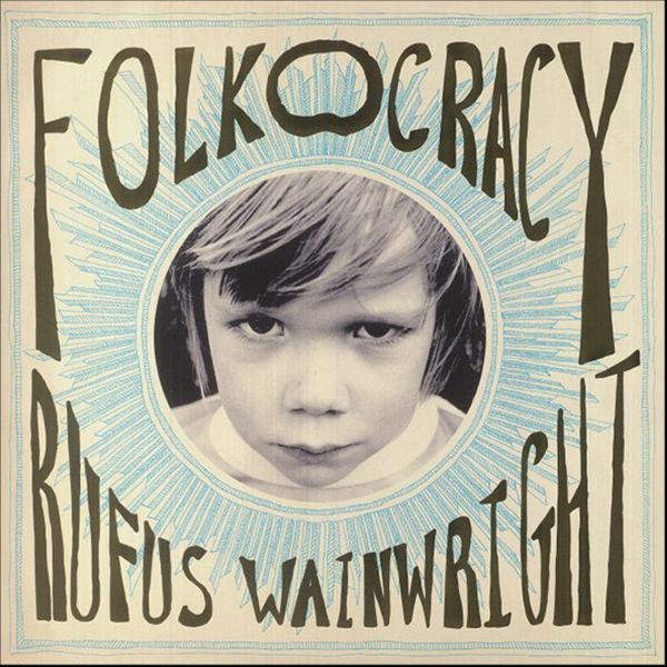 Rufus Wainwright - Folkocracy